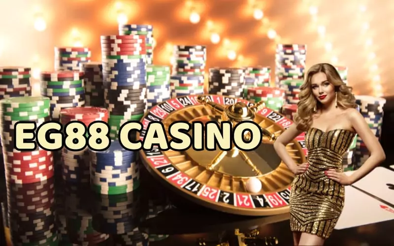 Giới thiệu về sảnh chơi EG88 casino